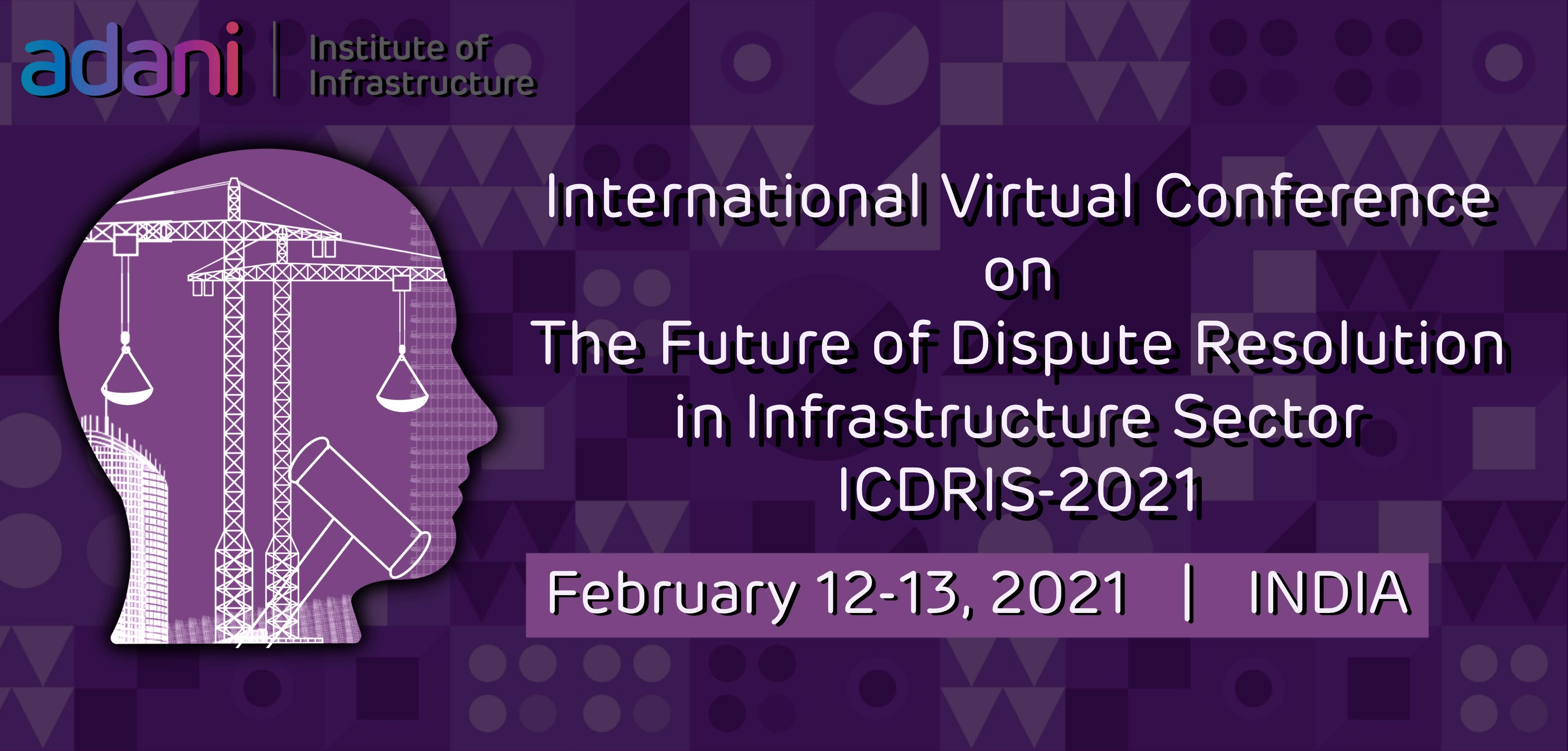 International Virtual Conference on The Future of Dispute Resolution in Infrastructure Sector 2021